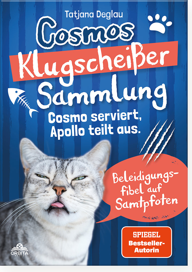 Cosmos Klugscheißer-Sammlung: Cosmo serviert, Apollo teilt aus. Beleidigungsfibel auf Samtpfoten - fiese Sprüche, Witze und Rätsel für Katzen-Fans