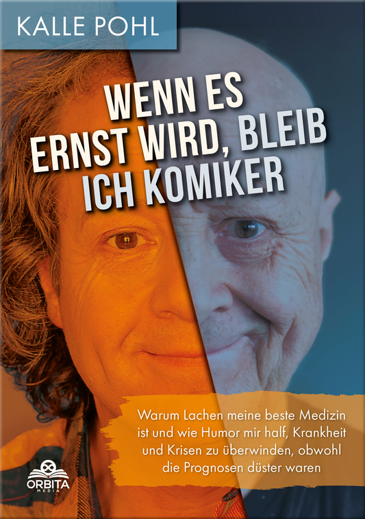 Wenn es ernst wird, bleib ich Komiker: Warum Lachen meine beste Medizin ist und wie Humor mir half, Krankheit und Krisen zu überwinden