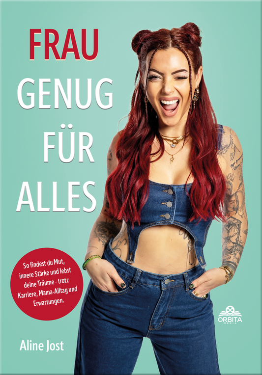 Frau genug für alles: So findest du Mut, innere Stärke und lebst deine Träume – trotz Karriere, Mama-Alltag und Erwartungen