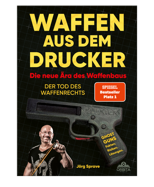 Waffen aus dem Drucker - Die neue Ära des Waffenbaus: Der Tod des Waffenrechts. Ghost Guns – 3D-Druck, Fakten, Risiken, Lösungen (Der SPIEGEL-Bestseller Nr. 1)
